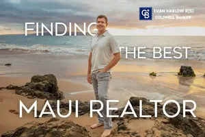 Finding the Best Realtor on Maui in 2026